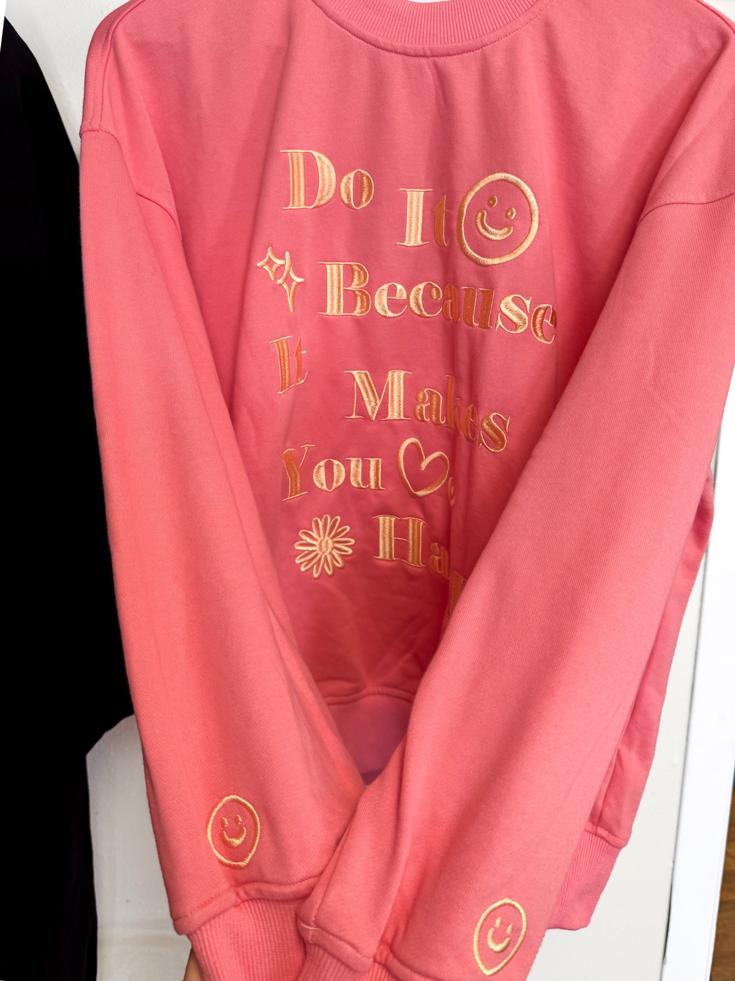 Embroidered Do It Because It Makes You Happy Sweatshirt, Light Gold on Pink