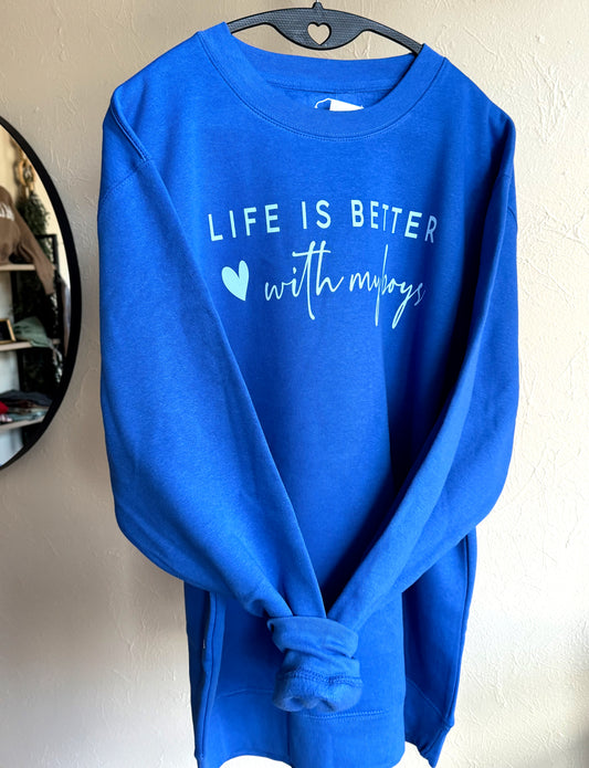 Life is Better with My Boys Crewneck, Baby Blue Ink on True Royal
