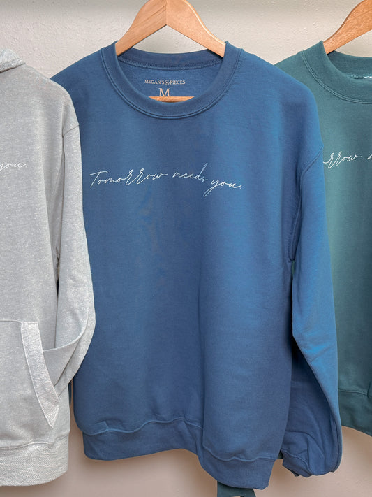 Tomorrow Needs You. Crewneck Sweatshirt, Indigo Blue