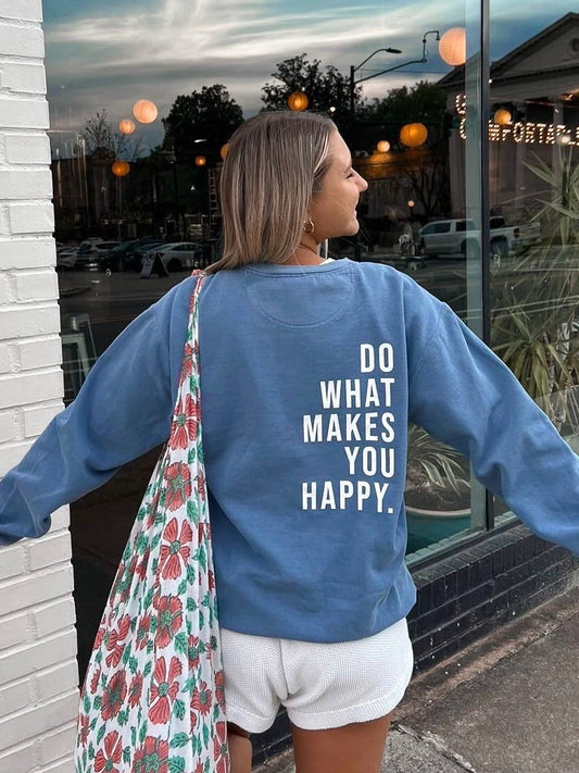Do What Makes You Happy Comfort Colors Sweatshirt
